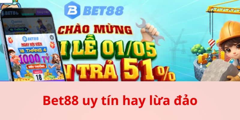 Tìm Hiểu Về Bet88 Uy Tín Hay Lừa Đảo Dành Cho Hội Viên - tong quan ve nha cai de giai dap bet88 uy tin hay lua dao Tổng quan về nhà cái để giải đáp Bet88 uy tín hay lừa đảo